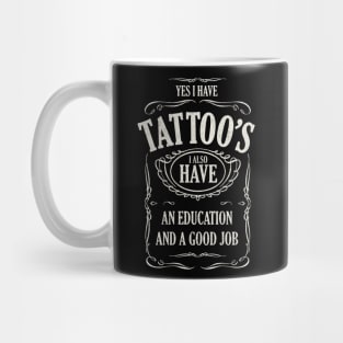 I have Tattoos and a career Mug